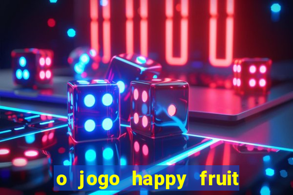 o jogo happy fruit fusion paga mesmo